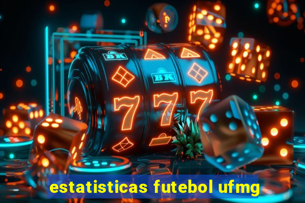 estatisticas futebol ufmg